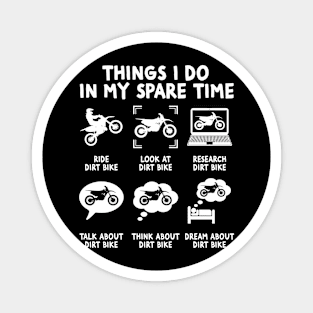 Things I Do In My Spare Time Ride Dirt Bikes Funny Motocross Magnet